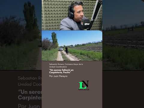 “Un sereno falleció en Carpintería, Pocito”
