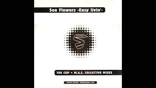 Sea Flowers - Easy Livin' (The Cop P.A. City Dub)