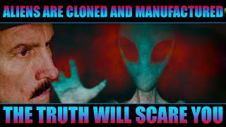 Aliens being “Made, Hatched, Cloned, and Manufactured” by some rogue element within our Government