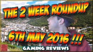 The 2 Week Roundup - 6th May 2016 ! - njenkin Gaming Reviews