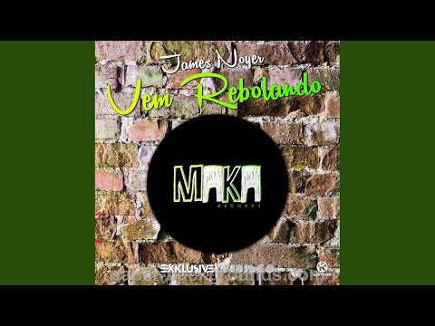 Vem Rebolando (Original Mix)