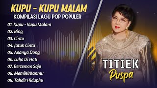 Download lagu Titiek Puspa - KUPU - KUPU MALAM - BING - CINTA || LAGU POP INDO LAWAS TERPOPULER 2025 mp3