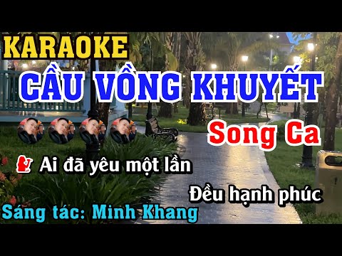 Karaoke Cầu Vồng Khuyết Song Ca - Sáng Tác: Minh Khang