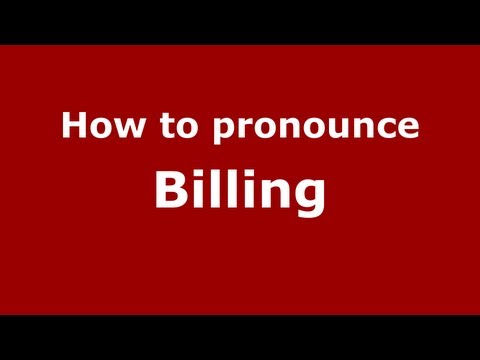 How to pronounce Billing