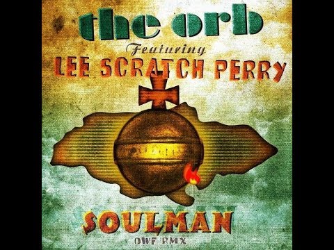 The Orb featuring Lee Scratch Perry - Soulman (OWF Rmx)