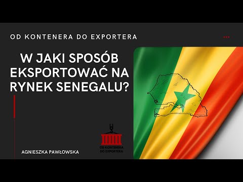 , title : 'W jaki sposób eksportować na rynek Senegalu?'