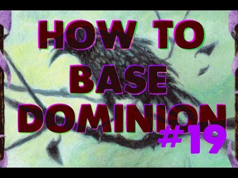 How to Base Dominion #19