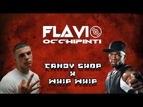 Candy shop x Whip // 50 Cents, Rhove [Flavio Occhipinti Mashup]