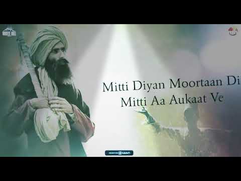 Mitti  diyan moortaan di mitti aa aukaat ve