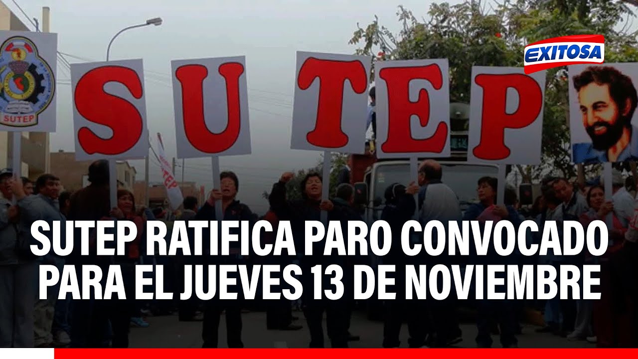 🔴🔵 SUTEP ratifica PARO convocado para el jueves 13 de noviembre: Docentes exigen mejoras en sector