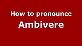 How to pronounce Ambivere