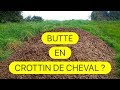 #2 - TEST PERMACULTURE : BUTTE EN CROTTIN DE CHEVAL
