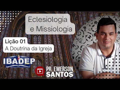 Eclesiologia E MISSIOLOGIA IBADEP Lição 1 Doutrina DIgreja