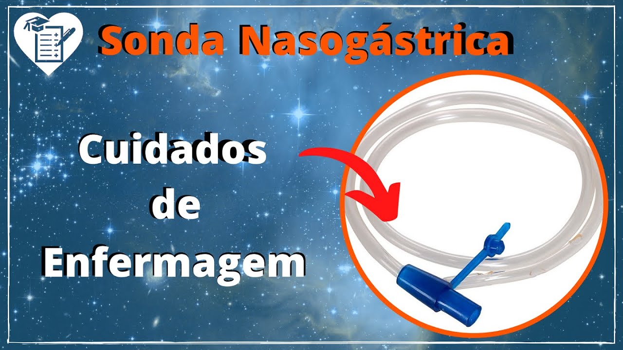 Sonda Nasogástrica e os Cuidados de Enfermagem