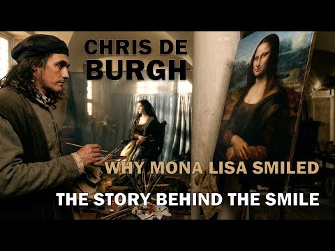 Why Mona Lisa Smiled - Chris de Burgh