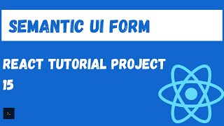 Semantic UI React Tutorial. (Creating the Contact Form) Fully featured React Project Tutorial #15