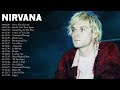 Greatest Hits Nirvana Songs Collection Top Hits Nirvana Music Playlist Ever