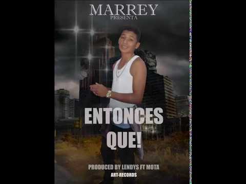 Marrey - Entonces que (Music Video)