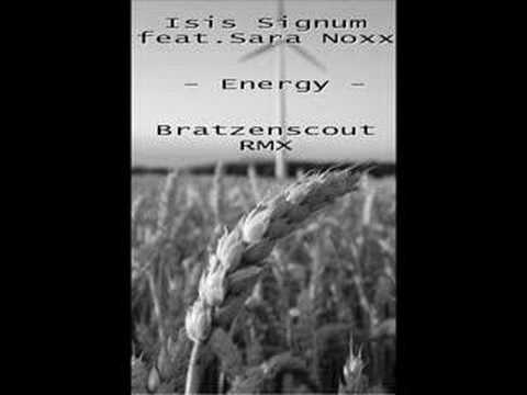 Isis Signum feat. Sara Noxx - Energy - Bratzenscout RMX