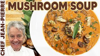 Easy to Make Creamy Mushroom Soup | Chef Jean-Pierre