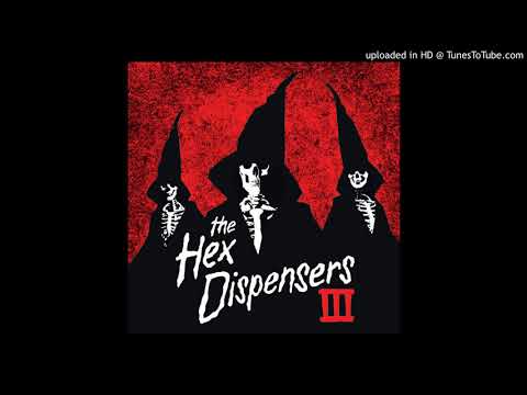 The Hex Dispensers - I Hope the Sun Explodes Today