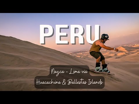 Exploring Peru: Nazca, Huacachina, Ballestas Islands & Lima Adventure