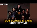 🎵 Boz Scaggs - Monkey Time  REACTION