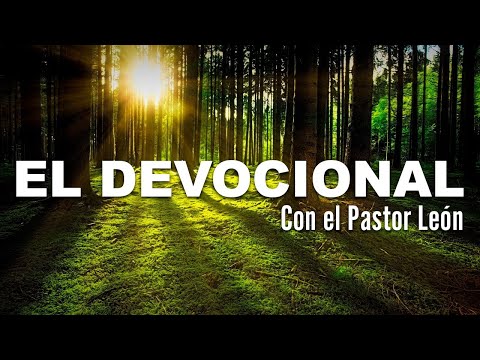 EL DEVOCIONAL CON EL PASTOR LEON