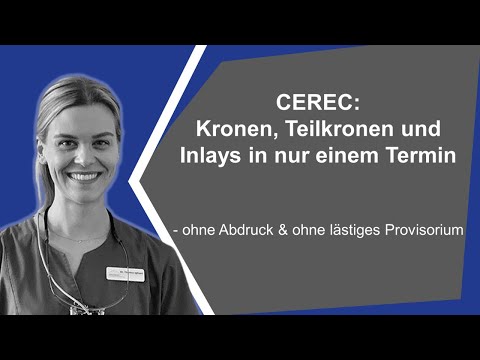 CEREC: Kronen, Teilkronen und Inlays in nur einem Termin - ohne Abdruck und lästiges Provisorium