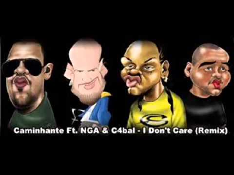 Caminhante Ft. NGA & C4bal - I Don't Care (Remix)
