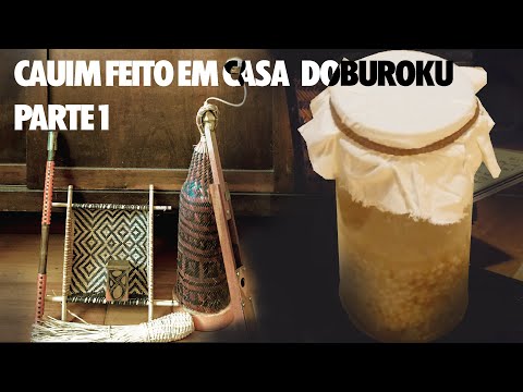 Cauim Feito Em Casa   DOBUROKU   Parte 1/3