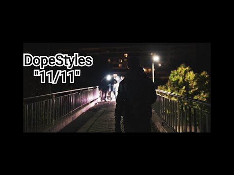 DopeStyles - 11/11(official music video)