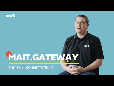 MAIT.Gateway - ERP- und PLM-Systeme miteinander sprechen lassen mit MAIT.Gateway