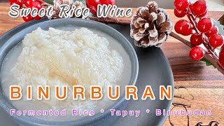 BINURBURAN - Sweet Fermented Rice Wine | Binubudan | Tapuy | Tapuey | Makkioli | Binorboran