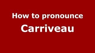 How to pronounce Carriveau
