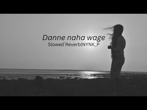 Danne naha wage oba innawa slowed+Reverb Audio