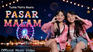 Download lagu TWINS MAIRA NAURA - NIGHT MARKET mp3