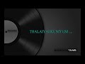 THALAIYAI KUNIYUM VINYL MASTERED