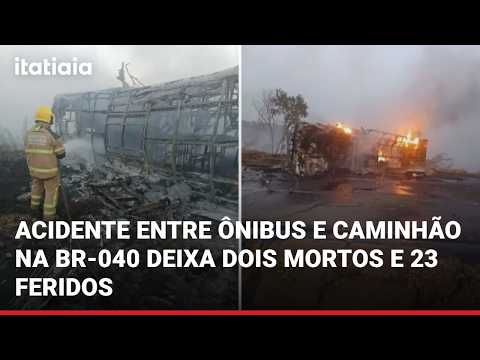 ACIDENTE ENTRE CAMINHÃO E ÔNIBUS NA BR-040 DEIXA AO MENOS DOIS MORTOS E VÁRIOS FERIDOS