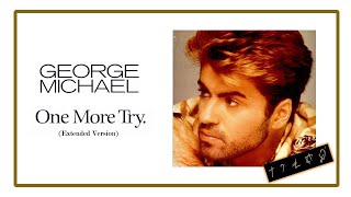 George Michael - One More Try (Extended Version)