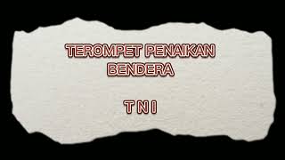 Download lagu TEROMPET PENAIKAN BENDERA ( TNI ) mp3