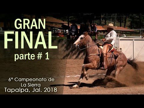 Gran Final parte 1 - 6to Campeonato de la Sierra, Tapalpa, Jalisco 2018