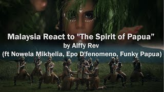 Download lagu Malaysia React 'The Spirit of Papua” by Alffy Rev (ft Nowela Mikhelia, Epo D'fenomeno, Funky Papua) mp3