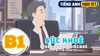 🎧 Luyện Nghe Tiếng Anh Level B1 - SỨC KHOẺ -  | Listening English Podcast |🎯
