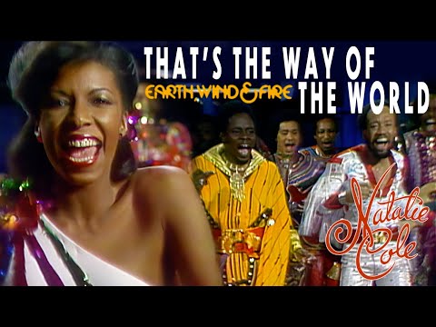 That's The Way Of The World - Natalie Cole with Earth, Wind & Fire
