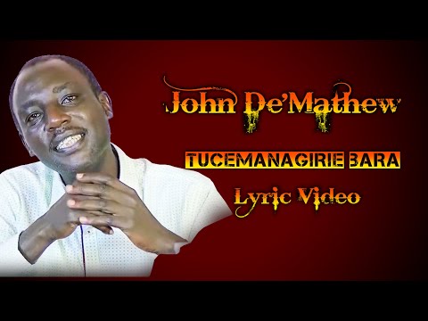 John De'Mathew - Tucemanagirie Bara (Lyrics Video)