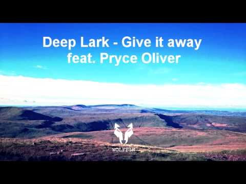 Deep Lark - Give it away feat Pryce Oliver (Original Mix)