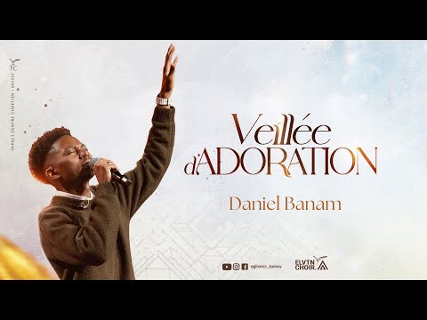 Week-end d'adoration (Partie 2) - Daniel BANAM - Le Live