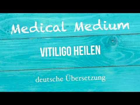 Anthony William: "Vitiligo heilen" deutsche Übersetzung