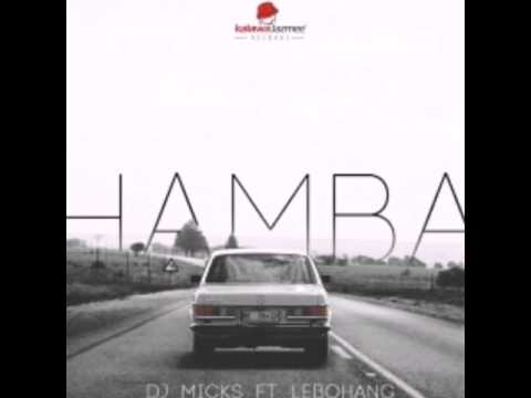 Dj Micks ft Lebohang - Hamba ( Radio Edit )